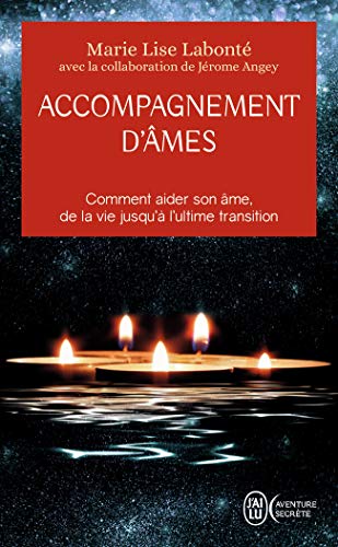 Accompagnement d'âmes: Comment aider son âme, de la vie jusqu'à l'ultime transition