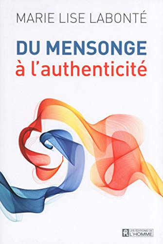 Du mensonge à l'authenticité Du mensonge à l'authenticité von DE L HOMME