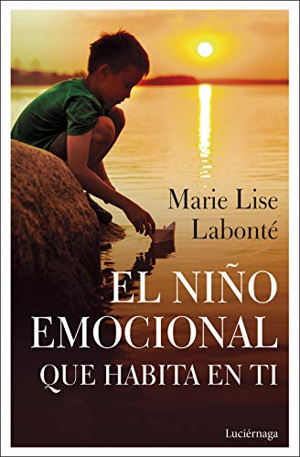 El niño emocional que habita en ti (PREVENIR Y SANAR)