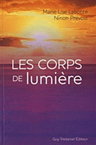 Les corps de lumière: La guérison sprituelle angélique von TREDANIEL