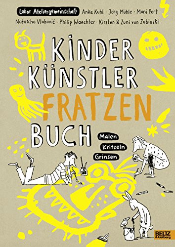 KINDER KÜNSTLER FRATZENBUCH: Malen Kritzeln Grinsen