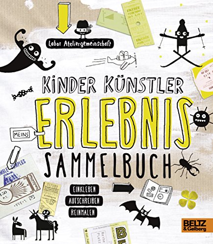 Kinder Künstler Erlebnissammelbuch: Einkleben, aufschreiben, reinmalen