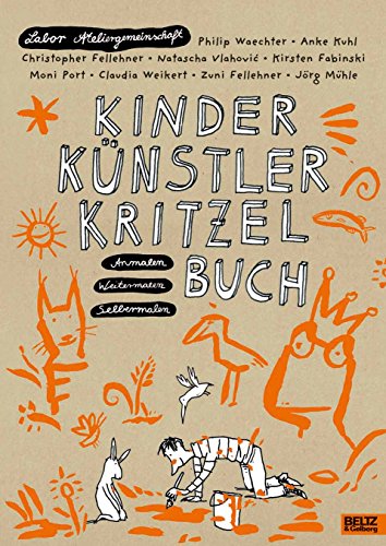 Kinder Künstler Kritzelbuch: Anmalen Weitermalen Selbermalen von Beltz GmbH, Julius