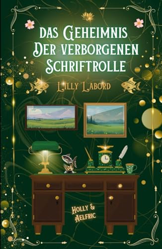Das Geheimnis der verborgenen Schriftrolle: Holly & Aelfric (Die Asperischen Magier) von Independently published