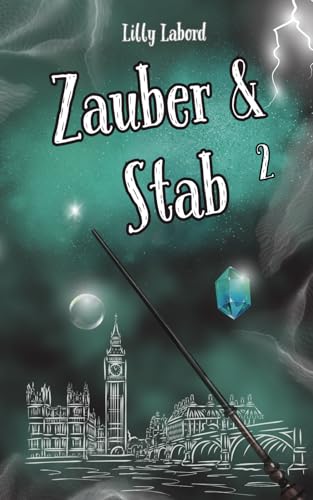 Zauber & Stab 2 (The Wandmaker Society, Band 2)