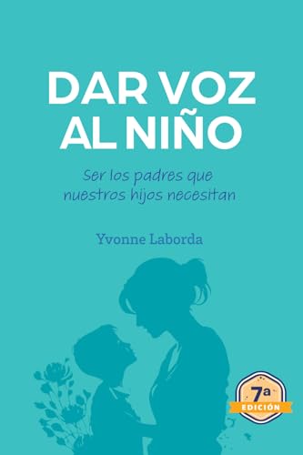 Dar voz al niño: Ser los padres que nuestros hijos necesitan