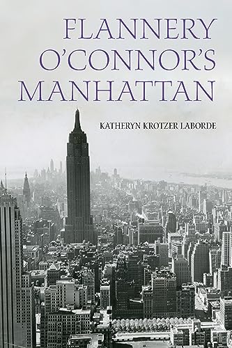 Flannery O'connor's Manhattan (Studies in the Catholic Imagination: the Flannery O'connor Trust)