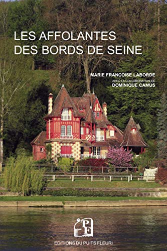 Les Affolantes des bords de Seine: Précédente éditions diffusée par les Editions SOMOGY - ISBN : 9782850563843