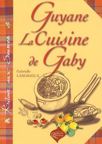 Guyane, la cuisine de Gaby Guyane, la cuisine de Gaby