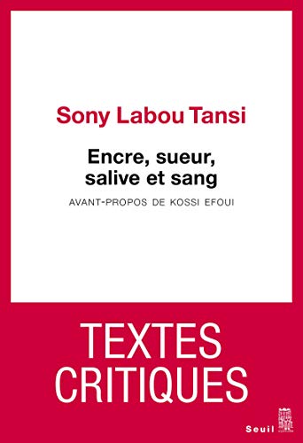 Encre, sueur, salive et sang: Textes critiques