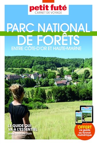 Guide Parc national de forêts 2025 Carnet Petit Futé: Entre Côte-d'Or et Haute-Marne von PETIT FUTE