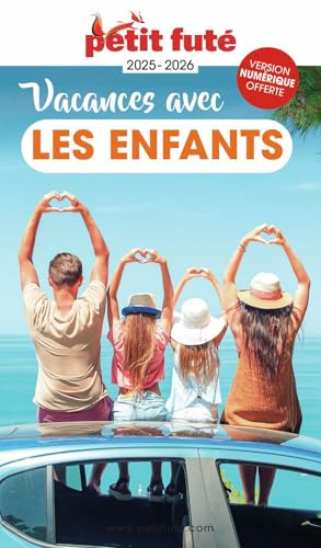 Guide Vacances avec les enfants 2025 Petit Futé von PETIT FUTE