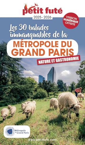 Métropole du Grand Paris 2025 Petit Futé: Les 30 balades immanquables von PETIT FUTE