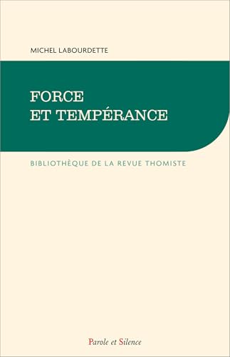 Force et Tempérance Force et Tempérance von Parole et silence