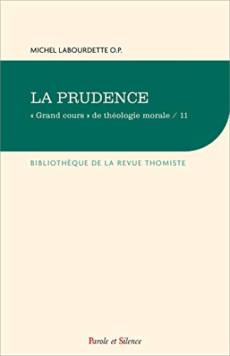 "Grand cours" de théologie morale : Tome 11, La prudence von PAROLE SILENCE