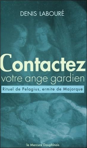 Contactez votre ange gardien: Rituel (anacrise) de Pelagius, ermite de Majorque von MERCURE DAUPH