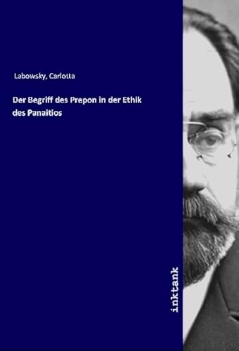 Der Begriff des Prepon in der Ethik des Panaitios von Inktank-Publishing