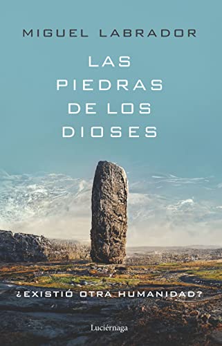 Las piedras de los dioses (ENIGMAS Y CONSPIRACIONES) von Luciérnaga CAS