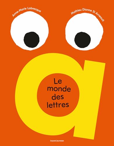Le monde des lettres: Un abécédaire unique en son genre, coloré, pétillant et ludique ! Le monde des lettres: Un abécédaire unique en son genre, coloré, pétillant et ludique !