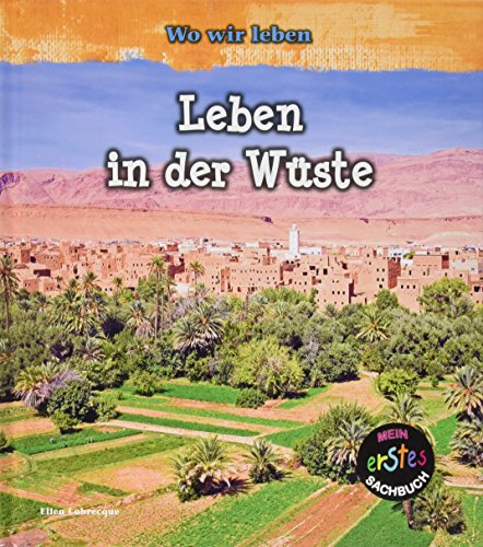Leben in der Wüste: Wo wir leben (CORONA Sachbücher)