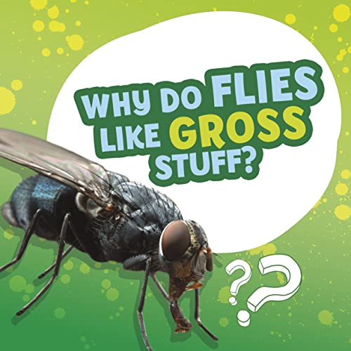 Why Do Flies Like Gross Stuff? (Amazing Animal Q&As) von Raintree