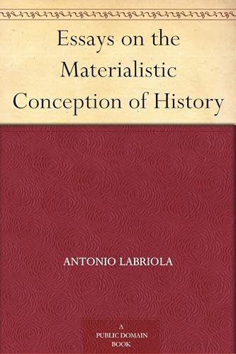 Essays on the Materialistic Conception of History von Anson Street Press