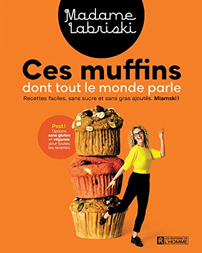 Ces muffins dont tout le monde parle - Recettes faciles, sans sucre et sans gras ajoutés Ces muffins dont tout le monde parle - Recettes faciles, sans sucre et sans gras ajoutés von DE L HOMME