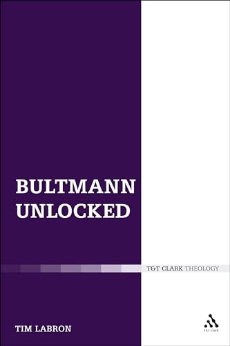 Bultmann Unlocked (T & T Clark Theology)