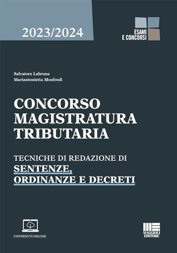Concorso Magistratura Tributaria - Tecniche di redazione di sentenze, ordinanze e decreti (Concorsi&Esami) von Maggioli Editore