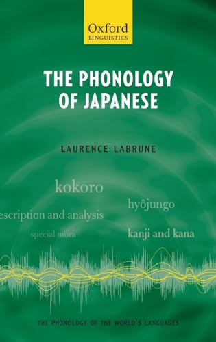 The Phonology of Japanese (The Phonology of the World's Languages)