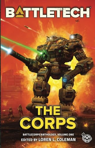 BattleTech: the Corps (BattleCorps Anthology Vol. 1)