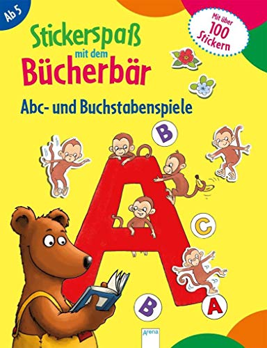 Stickerspaß mit dem Bücherbär. Abc- und Buchstabenspiele: Mit über 100 Stickern von Arena Verlag GmbH