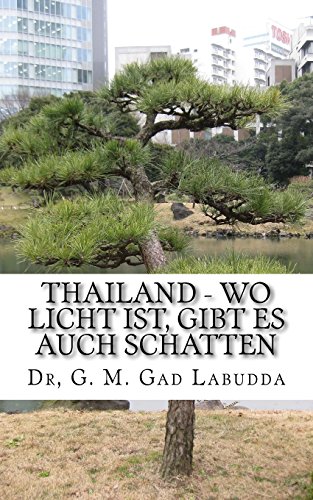 Thailand - Wo Licht ist, gibt es auch Schatten: Kurzgeschichten von CreateSpace Independent Publishing Platform