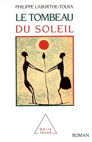 Tomb of the Sun / Le Tombeau du Soleil: Chronique des Bendzo von Odile Jacob