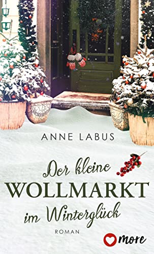 Der kleine Wollmarkt im Winterglück: Roman (Kleeblatt-Träume, Band 2)