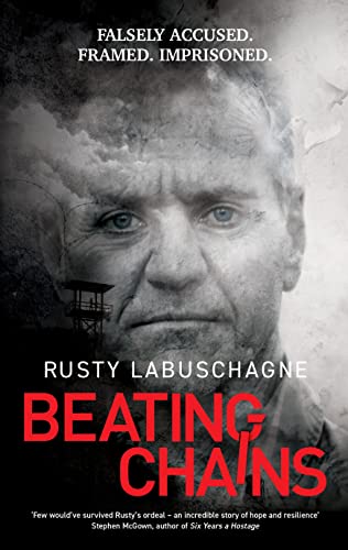 Beating Chains: Falsely Accused. Framed. Imprisoned.