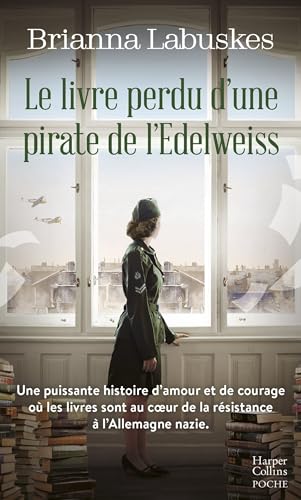 Le Livre perdu d'une pirate de l'Edelweiss: Un roman historique émouvant où s'entrelacent trois destins de femmes von HARPERCOLLINS