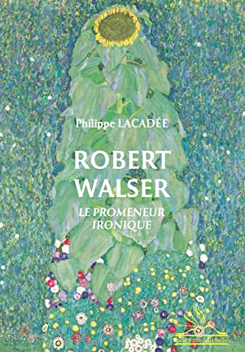 Robert Walser: Le promeneur ironique