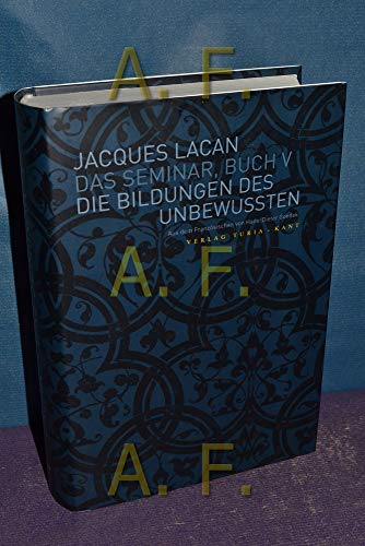 Das Seminar, Buch V. Die Bildungen des Unbewussten Das Seminar, Buch V. Die Bildungen des Unbewussten