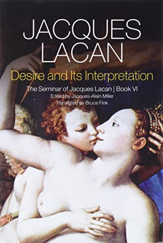 Desire and its Interpretation: The Seminar of Jacques Lacan, Book VI von Polity