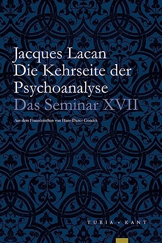 Die Kehrseite der Psychoanalyse: Das Seminar, Buch XVII (1969-1970)