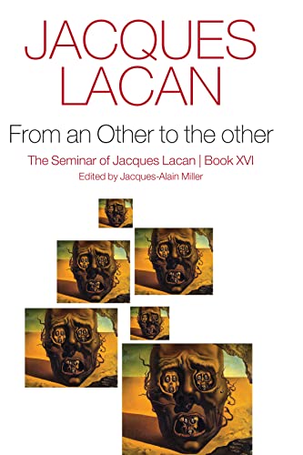 From an Other to the Other: The Seminar of Jacques Lacan (From an Other to the Other, 16) von Polity Pr