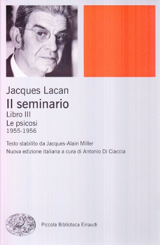 Il seminario. Libro III. Le psicosi (1955-1956) (Piccola biblioteca Einaudi) von Einaudi