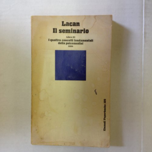 Il seminario. Libro XI. I quattro concetti fondamentali della psicoanalisi (1964) (Biblioteca Einaudi, Band 163) von Einaudi