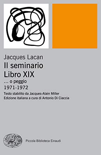 Il seminario. Libro XIX... o peggio. 1971-1972 (Piccola biblioteca Einaudi. Nuova serie) von Einaudi