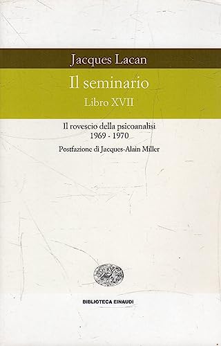 Il seminario. Libro XVII. Il rovescio della psicoanalisi (1969-1970) (Biblioteca Einaudi, Band 113) von Einaudi
