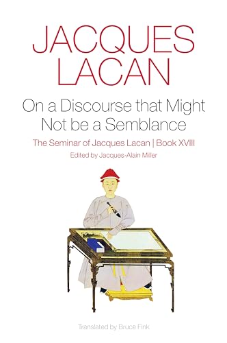 On a Discourse that Might not Be a Semblance: The Seminar of Jacques Lacan, Book XVIII On a Discourse that Might not Be a Semblance: The Seminar of Jacques Lacan, Book XVIII von Polity