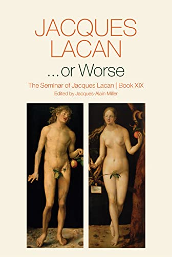 ...or Worse: The Seminar of Jacques Lacan, Book XIX (Seminar of Jacques Lacan, 19) von Polity