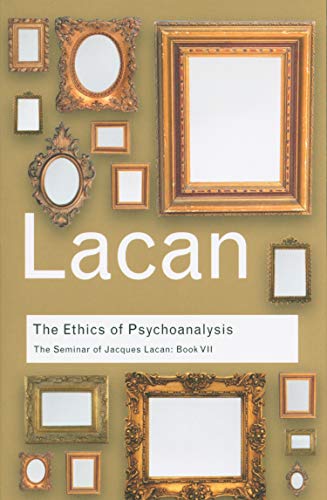 The Ethics of Psychoanalysis: The Seminar of Jacques Lacan: Book VII (Routledge Classics) von Routledge