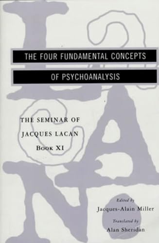 The Four Fundamental Concepts of Psychoanalysis (SEMINAR OF JACQUES LACAN)